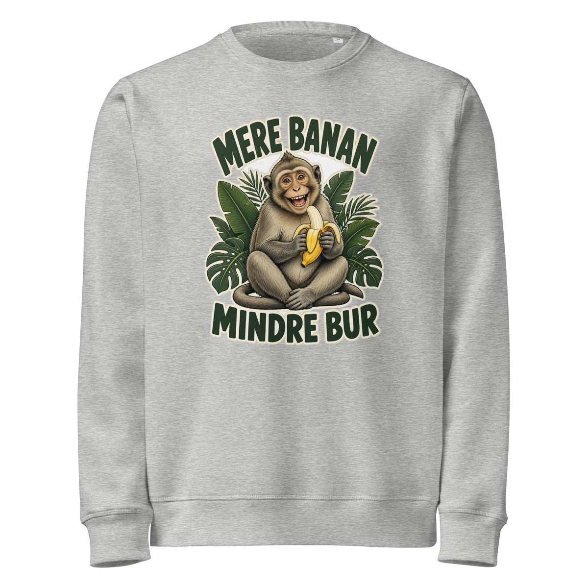 Sweatshirt med teksten Mere banan, mindre bur og en glad abe med en banan i farven lysegrå meleret, set forfra